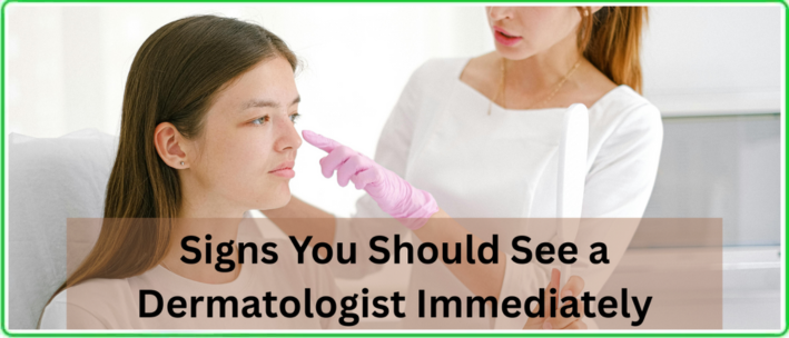 signs you should see a derma